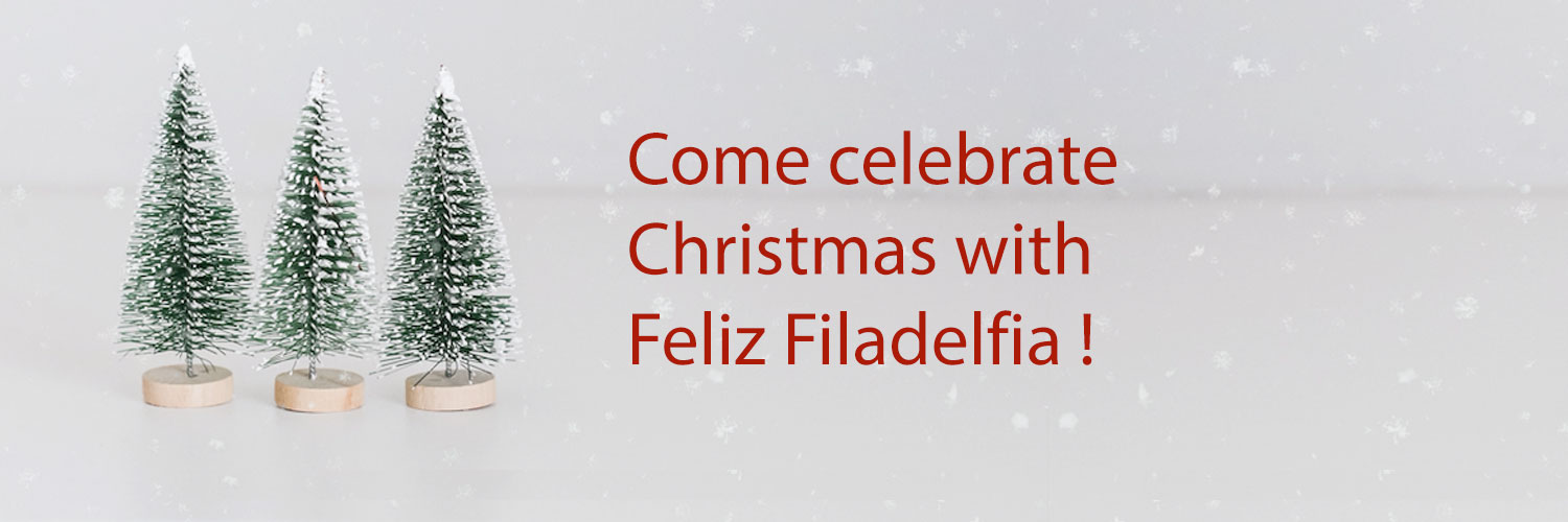 Celebrate Christmas with Feliz Filadelfia